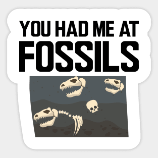 Fossil - You had me at fossils Sticker